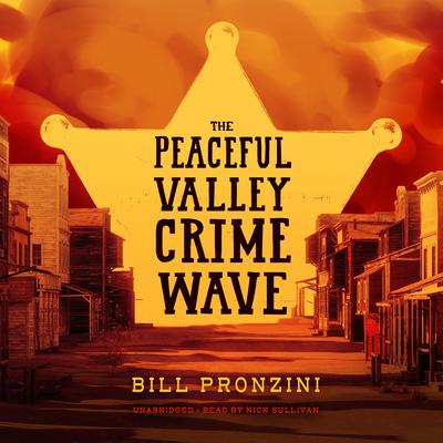 The Peaceful Valley Crime Wave: A Western Mystery Audiobook, by Bill Pronzini