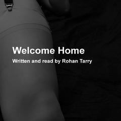 Welcome Home Audiobook, by Rohan Tarry