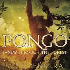 PONGO: Hands Through The Forest Audiobook, by Sue Feenstra