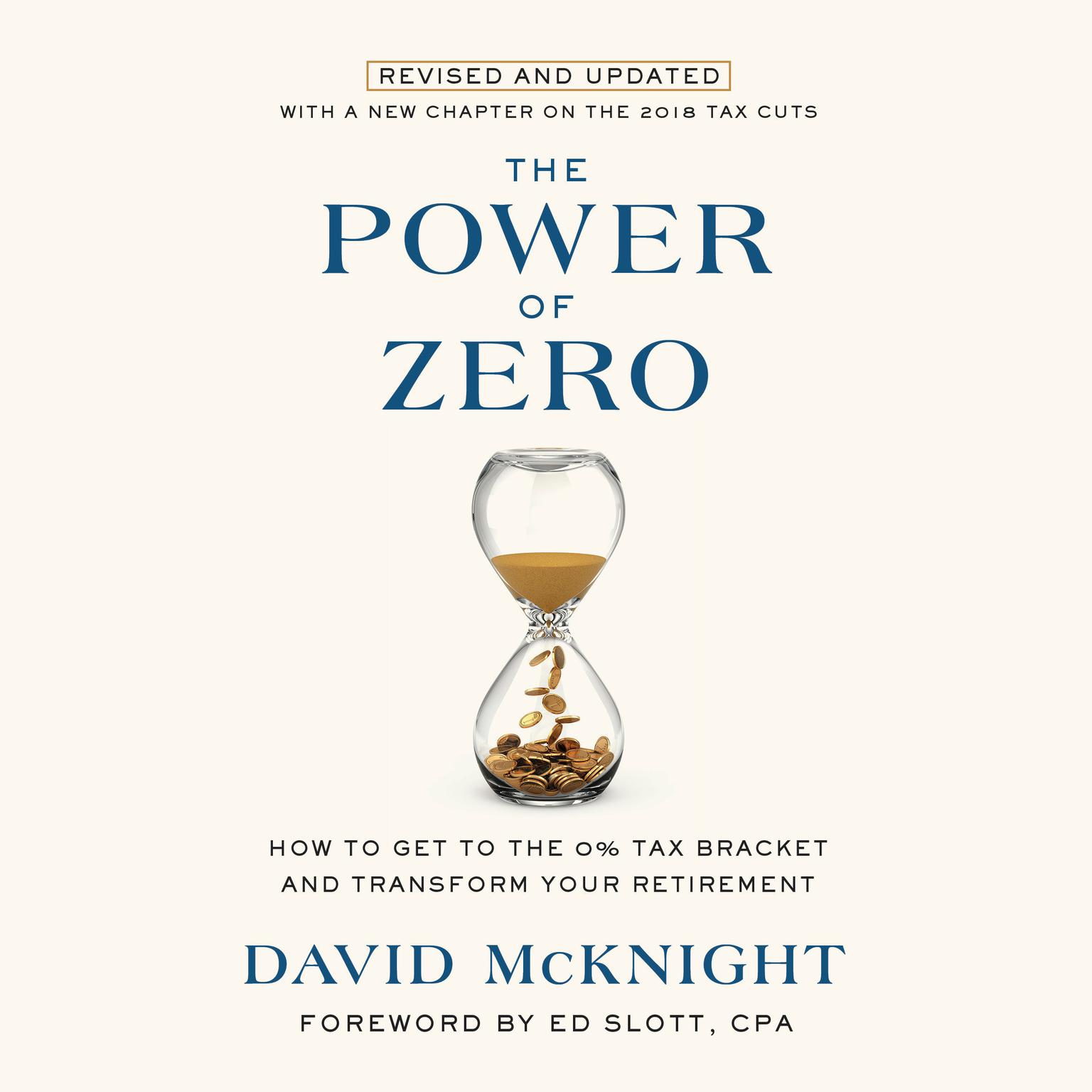 The Power of Zero, Revised and Updated: How to Get to the 0% Tax Bracket and Transform Your Retirement Audiobook, by David McKnight