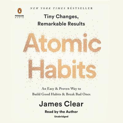 Atomic Habits Audiobook, by James Clear
