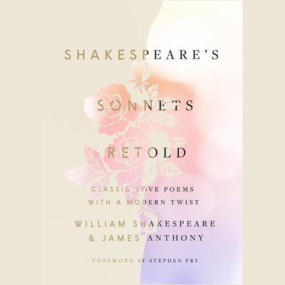 Shakespeare's Sonnets, Retold: Classic Love Poems with a Modern Twist Audiobook, by 