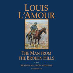 The Man from the Broken Hills Audiobook, by Louis L’Amour