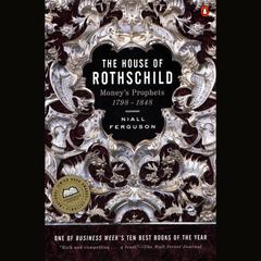 The House of Rothschild: Volume 1: Money's Prophets: 1798-1848 Audiobook, by 