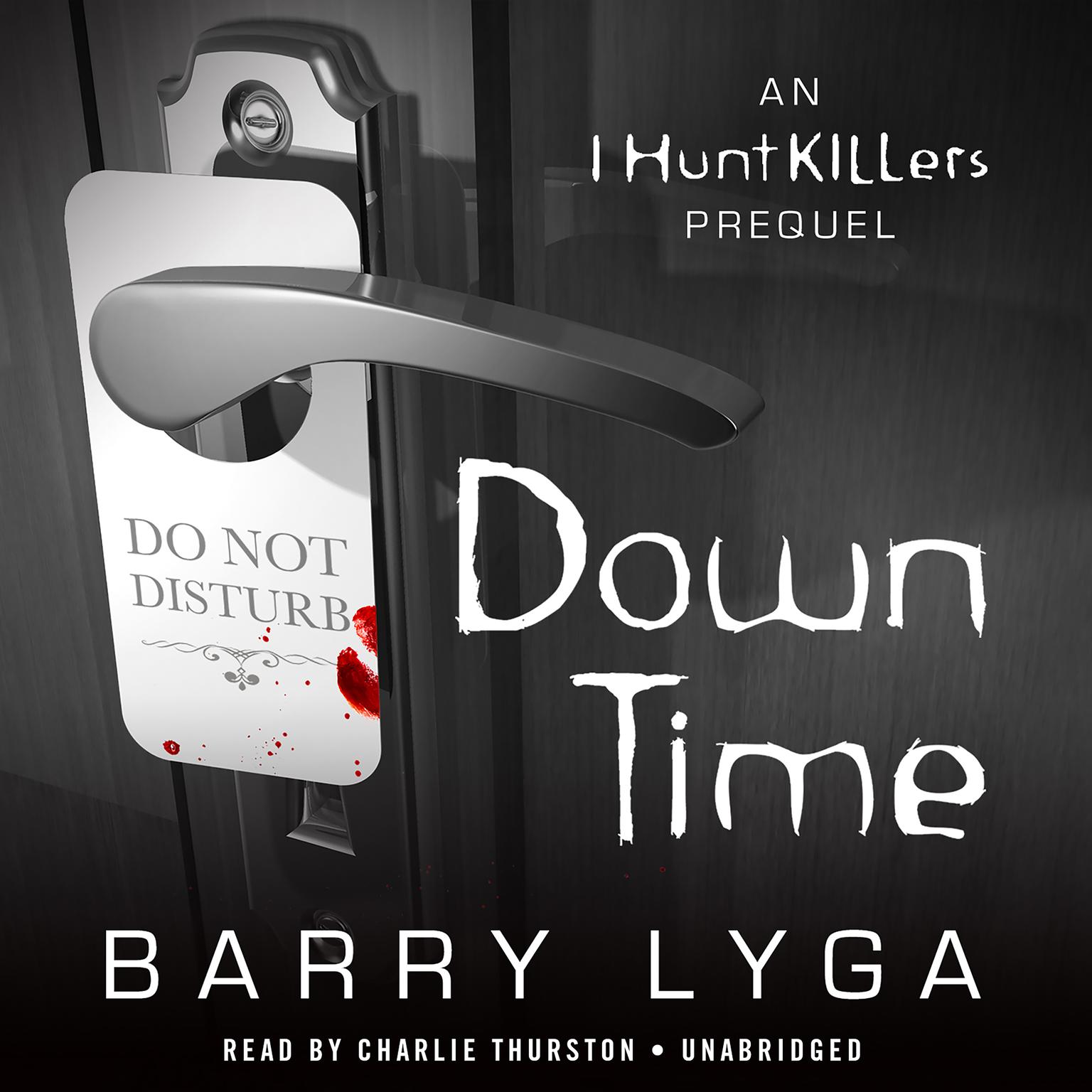 Down Time: An I Hunt Killers Prequel Audiobook, by Barry Lyga