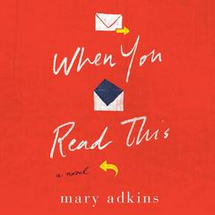 When You Read This: A Novel Audiobook, by Mary Adkins