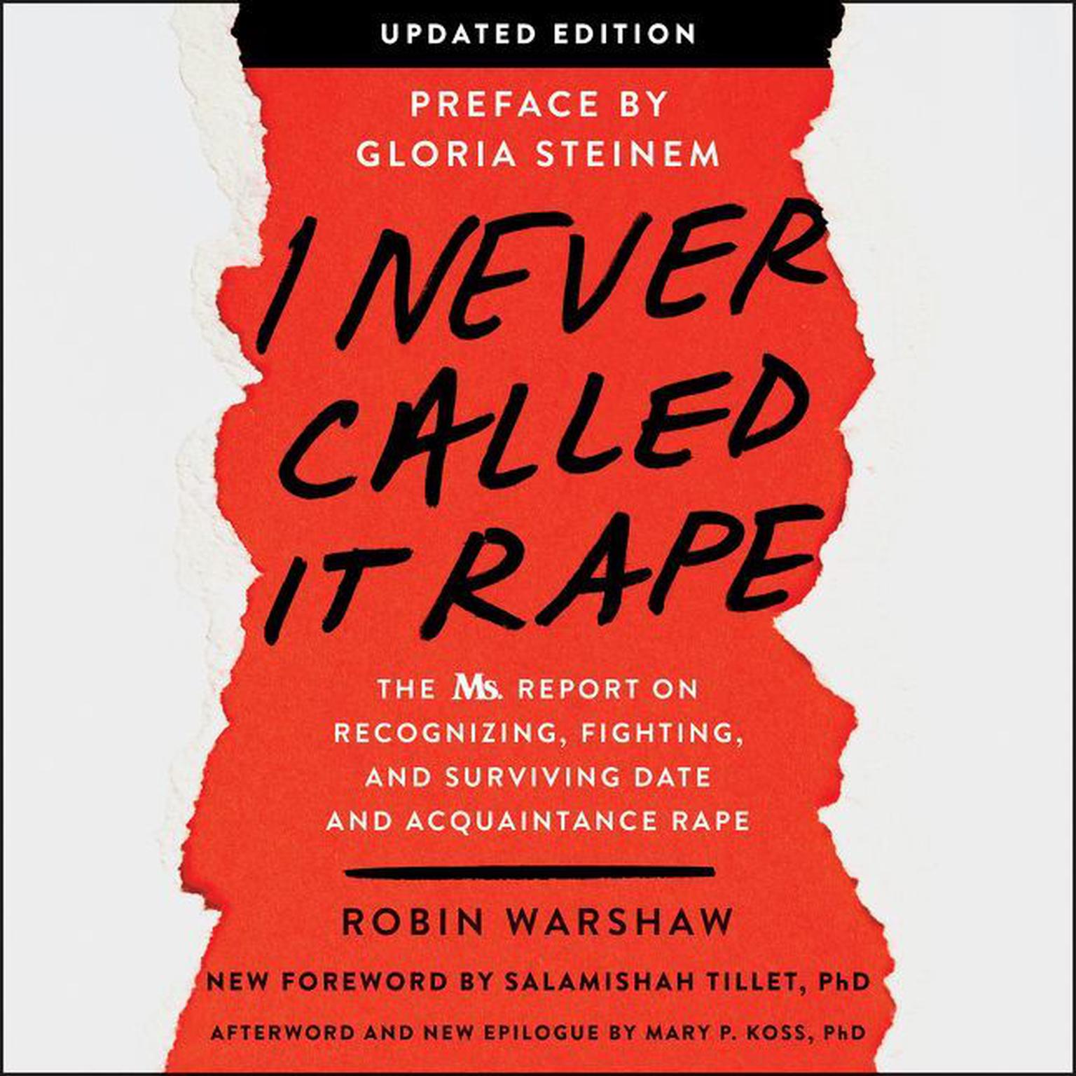 I Never Called It Rape - Updated Edition: The Ms. Report on Recognizing, Fighting, and Surviving Date and Acquaintance Rape Audiobook, by Robin Warshaw