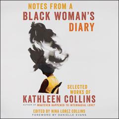 Notes from a Black Womans Diary: Selected Works of Kathleen Collins Audiobook, by Kathleen Collins