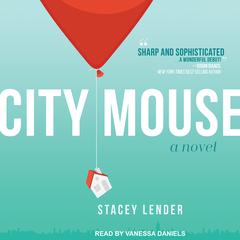 City Mouse Audiobook, by Stacey Lender