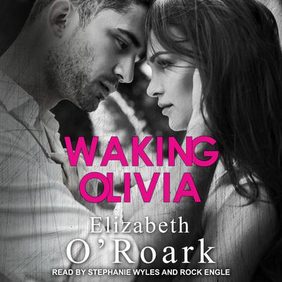 Waking Olivia Audiobook, by Elizabeth O'Roark