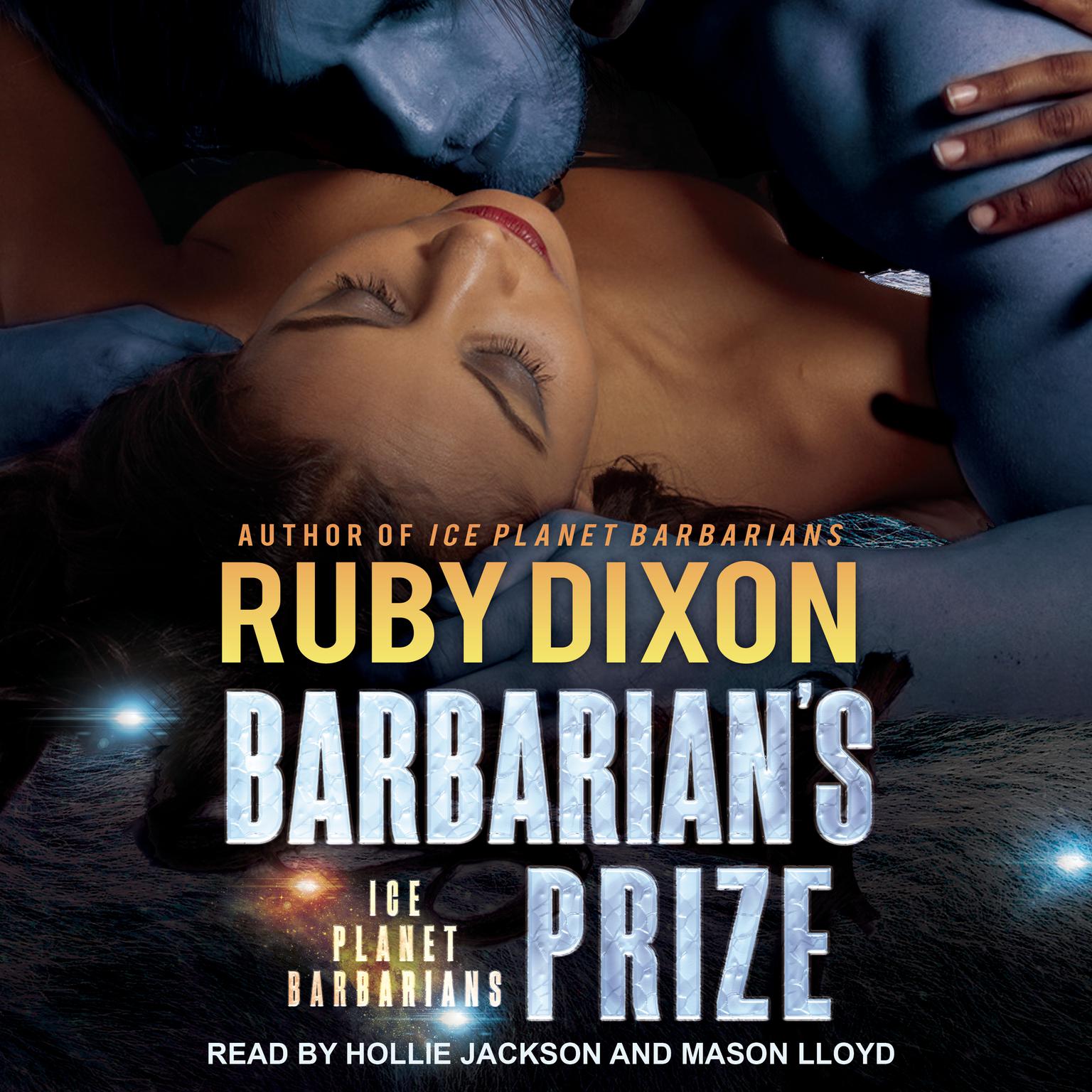 Barbarians Prize: A SciFi Alien Romance Audiobook, by Ruby Dixon