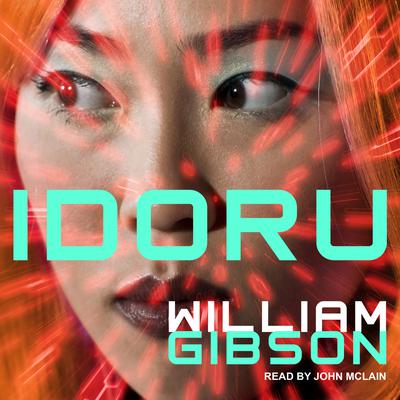 Idoru Audiobook, by William Gibson