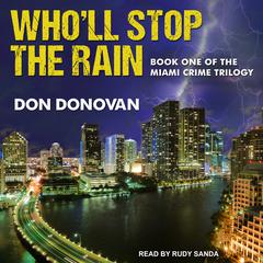 Who'll Stop The Rain Audiobook, by Don Donovan