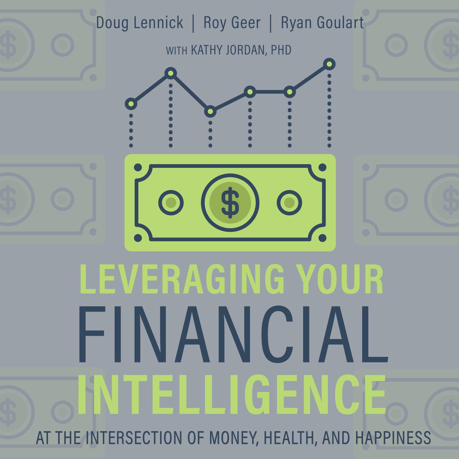 Leveraging Your Financial Intelligence: At the Intersection of Money, Health, and Happiness Audiobook, by Douglas Lennick