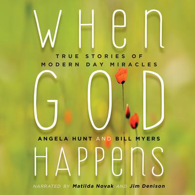 When God Happens: True Stories of Modern Day Miracles Audiobook, by Angela Hunt
