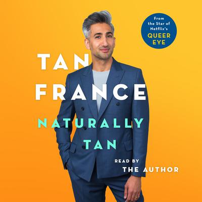 Naturally Tan: A Memoir Audiobook, by Tan France