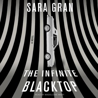 The Infinite Blacktop: A Novel Audiobook, by 