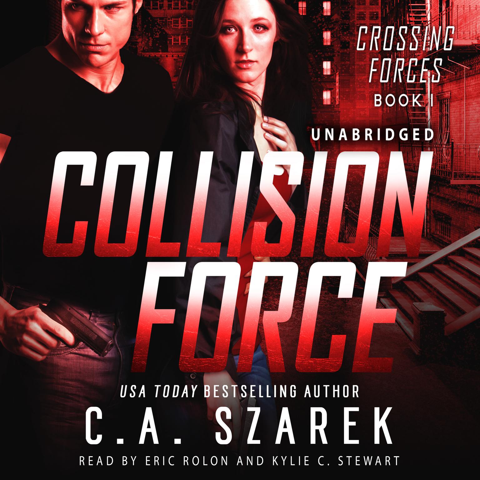 Collision Force (Crossing Forces Book One) Audiobook, by C.A. Szarek