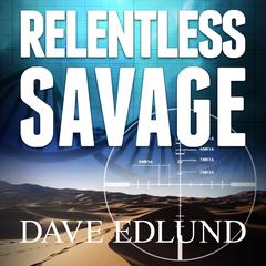 Relentless Savage Audiobook, by Dave Edlund