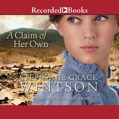 A Claim of Her Own Audiobook, by Stephanie Grace Whitson