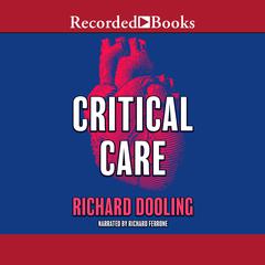 Critical Care Audiobook, by Richard Dooling