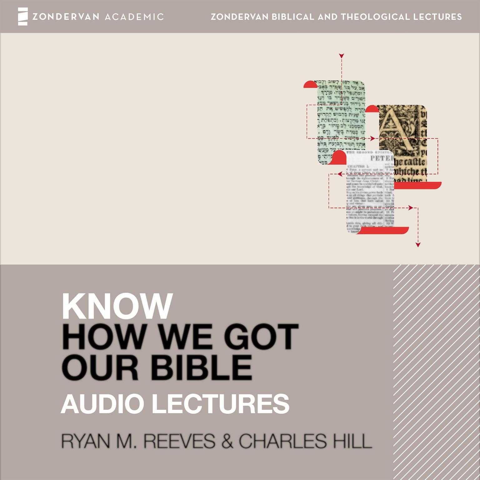 Know How We Got Our Bible: Audio Lectures: 11 Lessons Audiobook, by Ryan M. Reeves