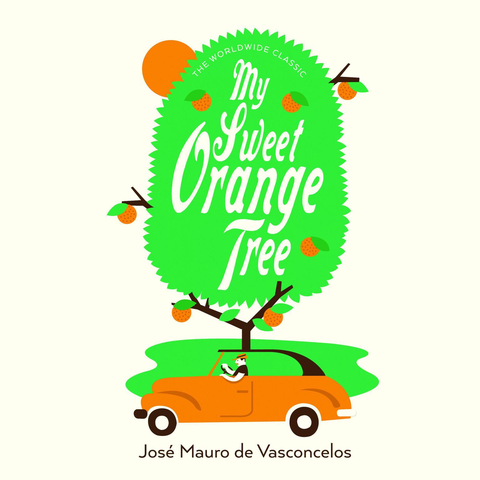 My Sweet Orange Tree Audiobook, by José Mauro de Vasconcelos