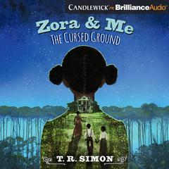Zora and Me: The Cursed Ground Audiobook, by T. R. Simon