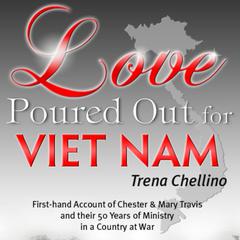 Love Poured Out for Viet Nam Audiobook, by Trena Chellino