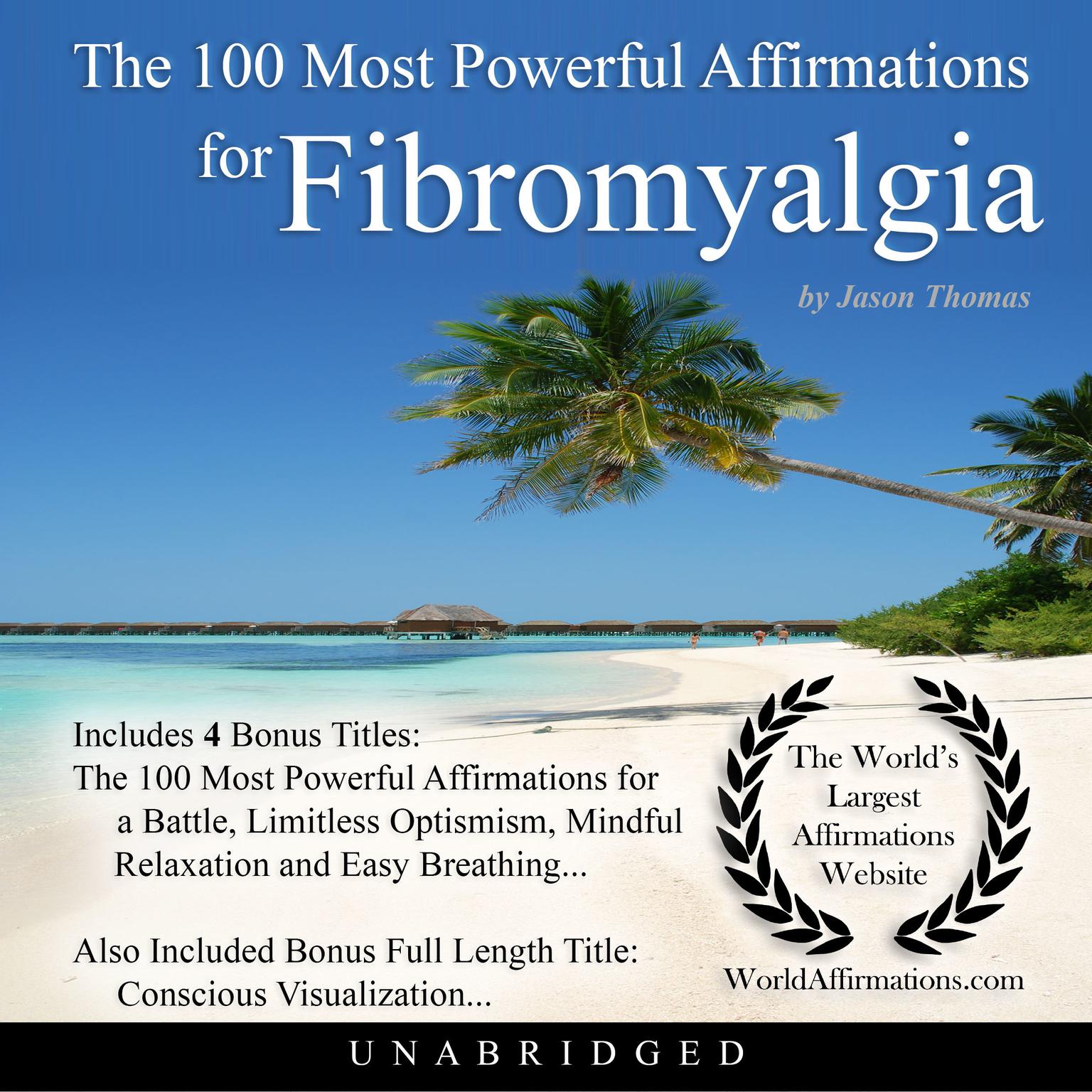 The 100 Most Powerful Affirmations for Fibromyalgia Audiobook, by Jason Thomas