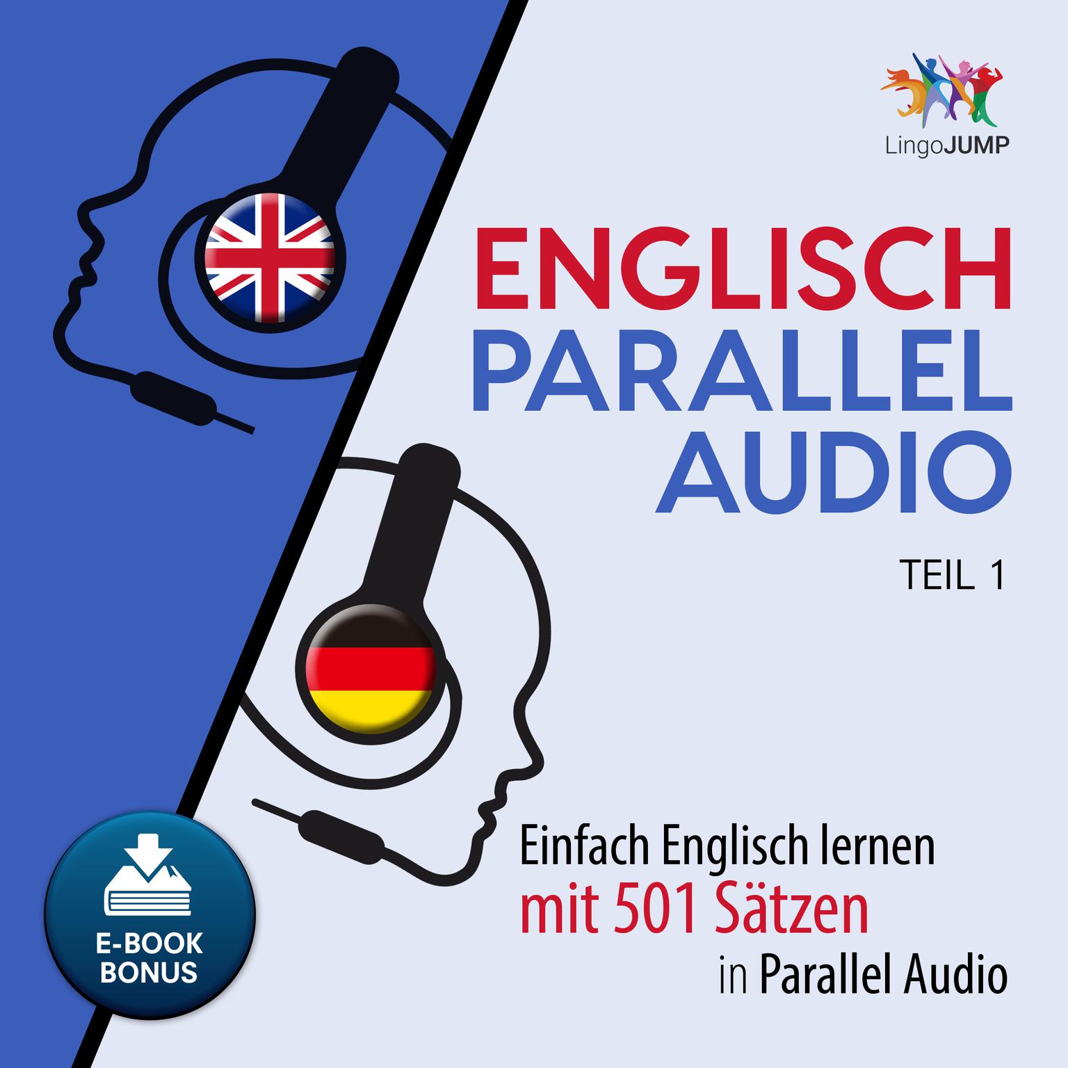 Englisch Parallel Audio - Einfach Englisch lernen mit 501 Sätzen in Parallel Audio - Teil 1 Audiobook, by Lingo Jump