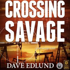 Crossing Savage Audiobook, by Dave Edlund