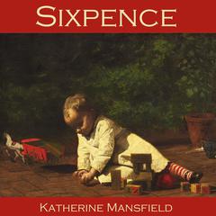 Sixpence Audiobook, by Katherine Mansfield