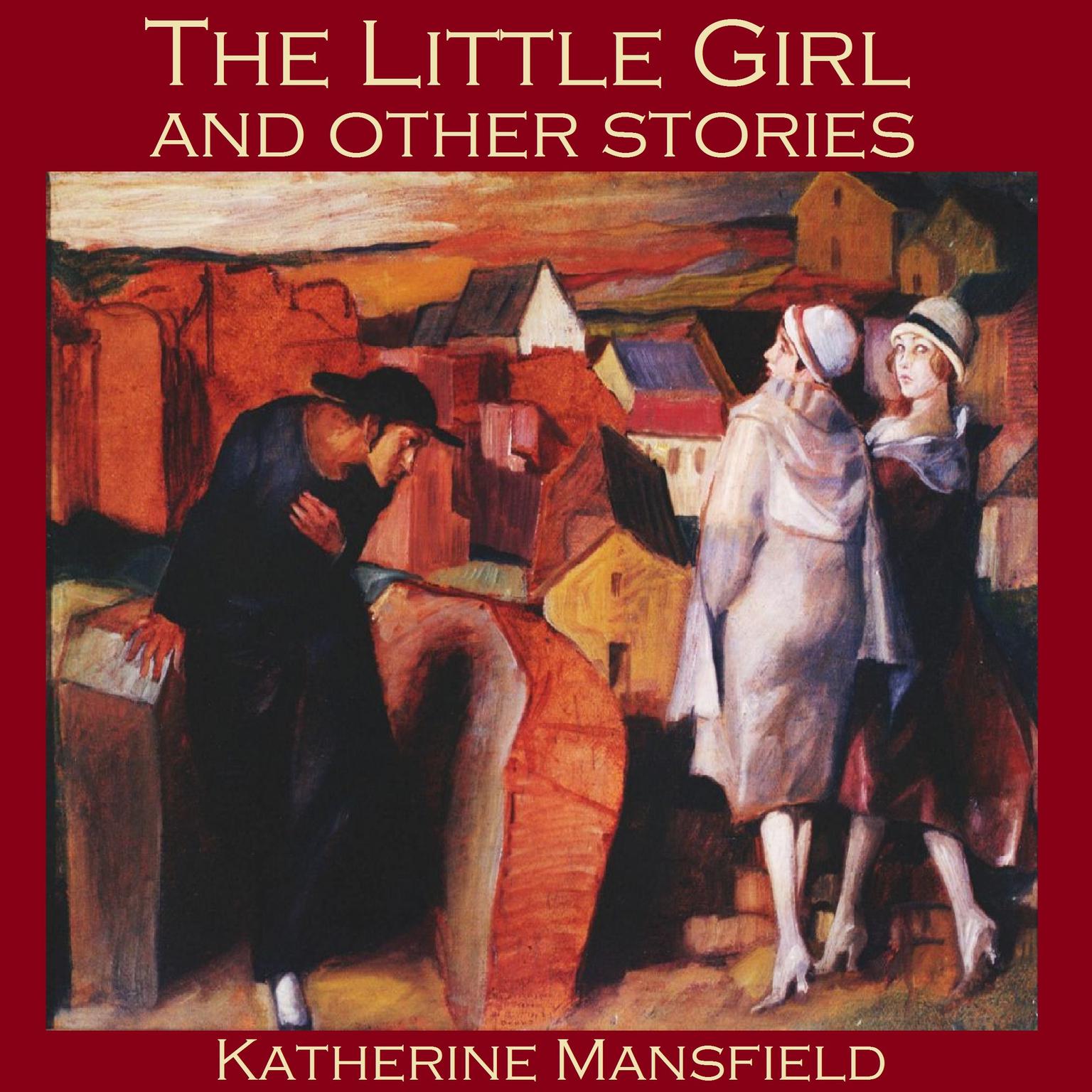 The Little Girl and Other Stories Audiobook, by Katherine Mansfield
