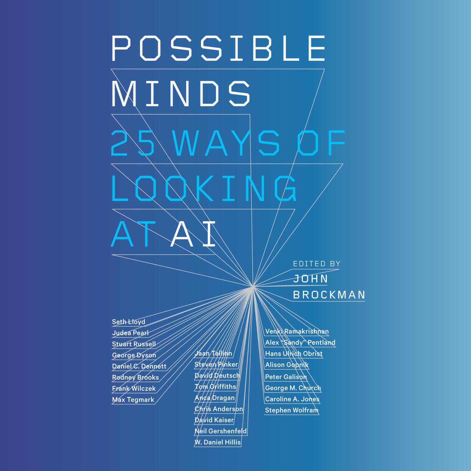 Possible Minds: Twenty-Five Ways of Looking at AI Audiobook, by John Brockman