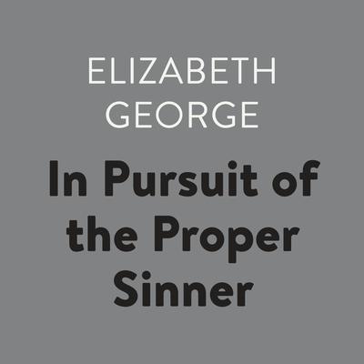 In Pursuit of the Proper Sinner Audiobook, by Elizabeth George
