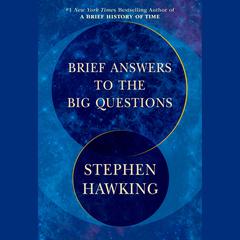Brief Answers to the Big Questions Audiobook, by Stephen Hawking