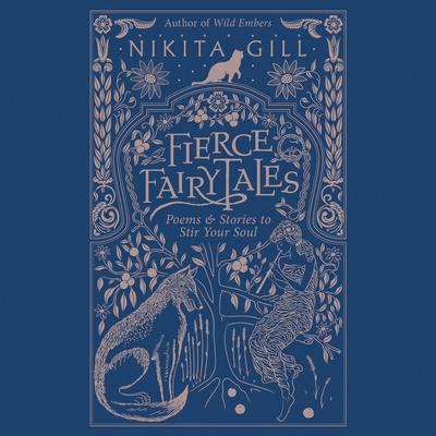 Fierce Fairytales: Poems and Stories to Stir Your Soul Audiobook, by Nikita Gill