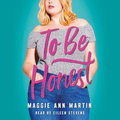 To Be Honest Audiobook, by Maggie Ann Martin