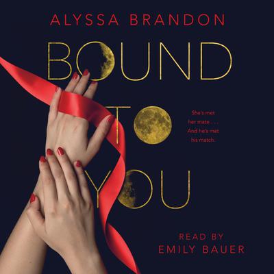 Bound to You Audiobook, by Alyssa Brandon