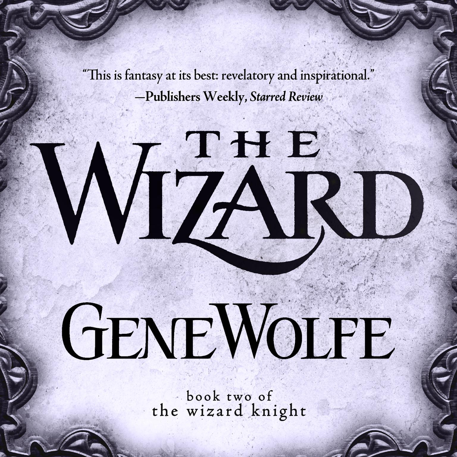 The Wizard: Book Two of The Wizard Knight Audiobook, by Gene Wolfe