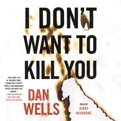 I Don't Want to Kill You Audiobook, by Dan Wells