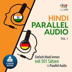 Hindi Parallel Audio - Einfach Hindi lernen mit 501 Sätzen in Parallel Audio - Teil 1 Audiobook, by Lingo Jump