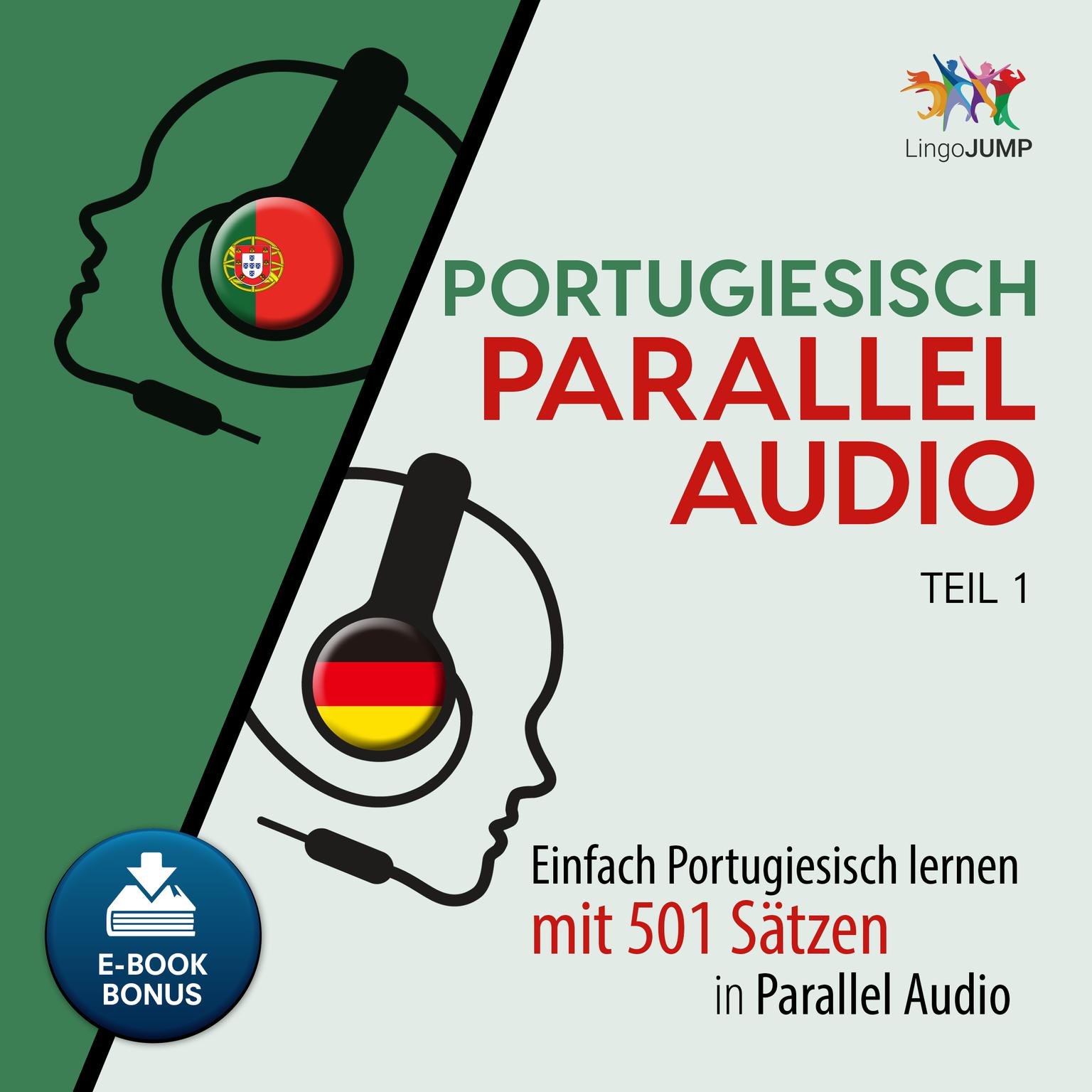 Portugiesisch Parallel Audio - Einfach Portugiesisch lernen mit 501 Sätzen in Parallel Audio - Teil 1 Audiobook, by Lingo Jump