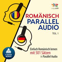 Rumänisch Parallel Audio - Einfach Rumänisch lernen mit 501 Sätzen in Parallel Audio - Teil 1 Audiobook, by Lingo Jump