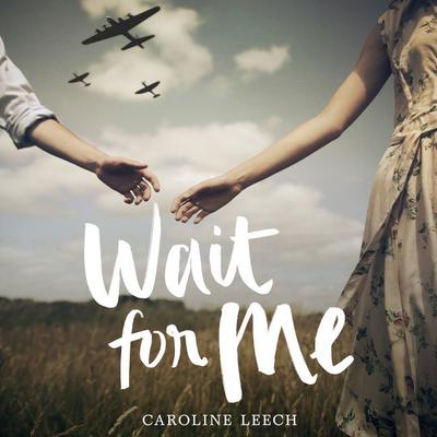 Wait for Me Audiobook, by Caroline Leech