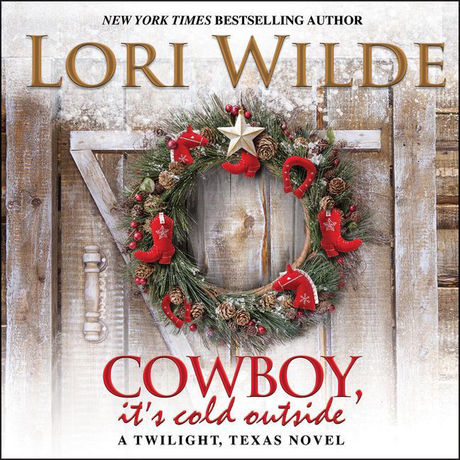 Cowboy, Its Cold Outside: A Twilight, Texas Novel Audiobook, by Lori Wilde