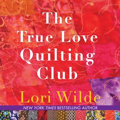 The True Love Quilting Club Audiobook, by 