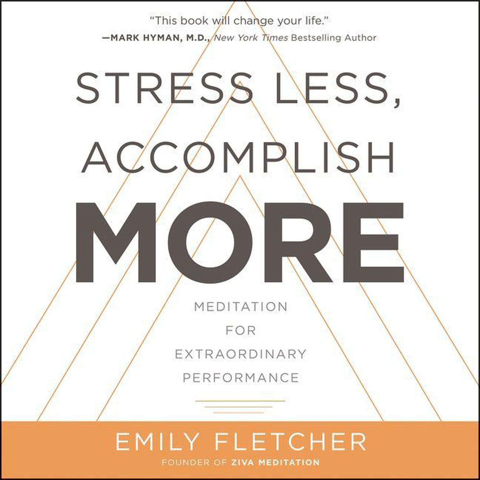 Stress Less, Accomplish More: Meditation for Extraordinary Performance Audiobook, by Emily Fletcher