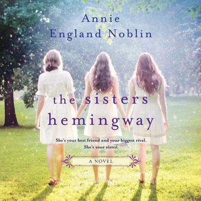 The Sisters Hemingway: A Novel Audiobook, by Annie England Noblin